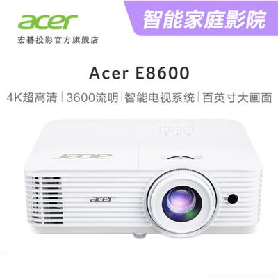 宏碁（Acer）E8600 4K超高清 智能投影机（3600流明 智能系统 家庭影院 ）